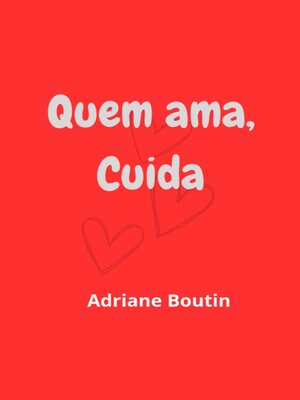 cover image of Quem ama, cuida!